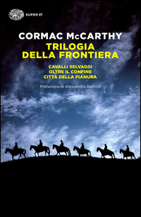 Trilogia_Della_Frontiera_Cavalli_Selvaggi-oltre_Il_Confine-citta`_Della_Pianura_-Mccarthy_Cormac
